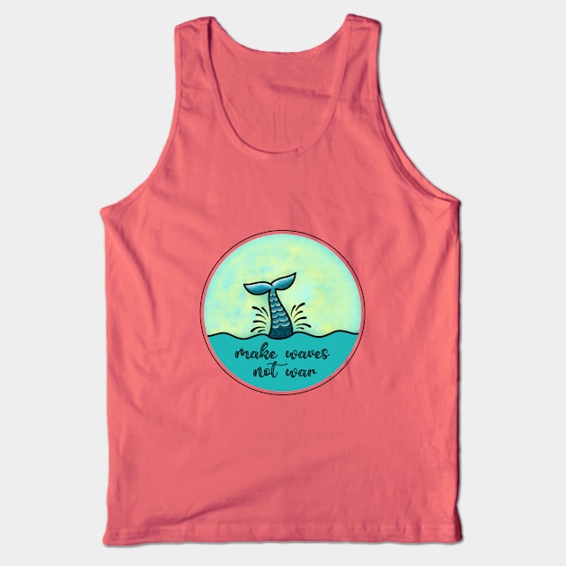 Make waves not war Tank Top by cariespositodesign
